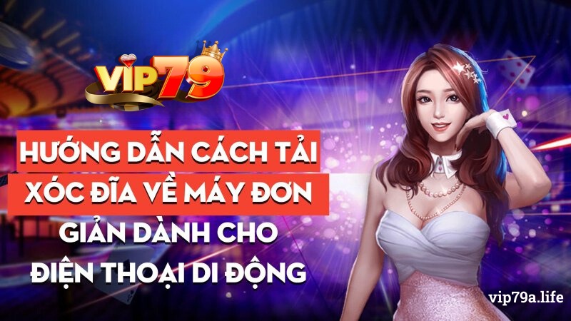 Hướng dẫn tải app xóc đĩa online