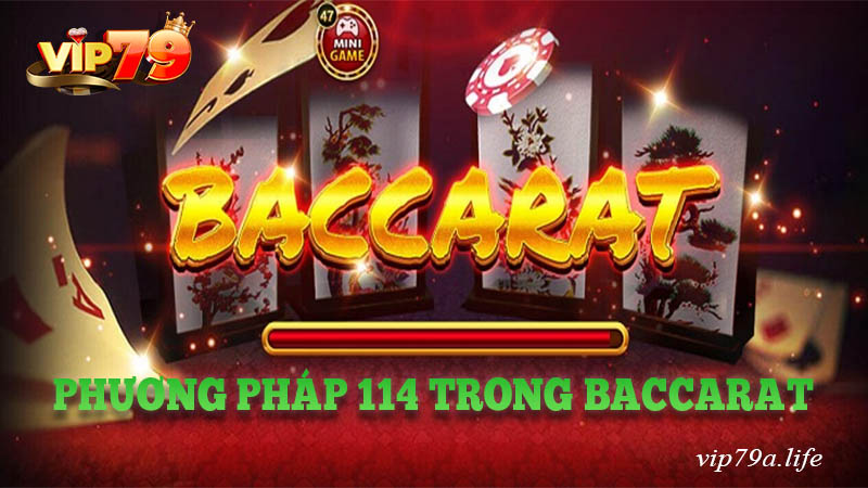 Phương pháp 114 baccarat
