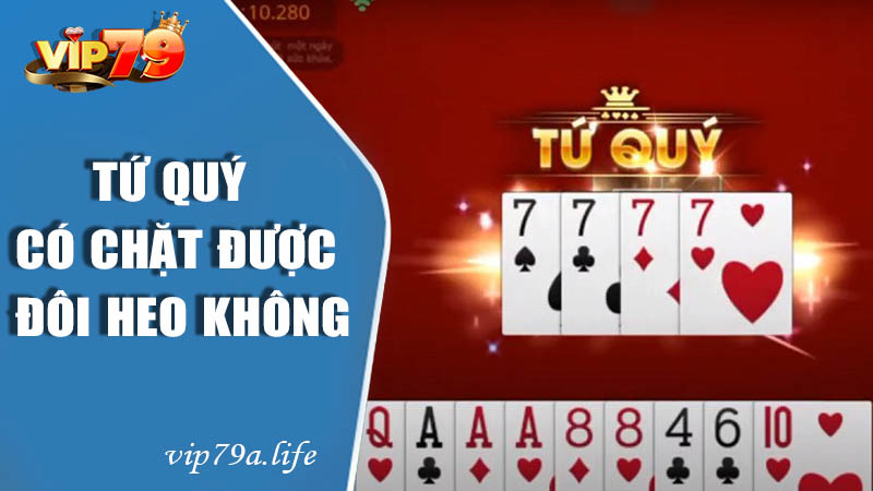 Tứ quý có chặt được đôi heo không