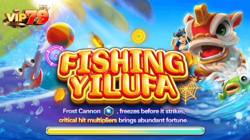 Game Fishing Yilufa Vip79
